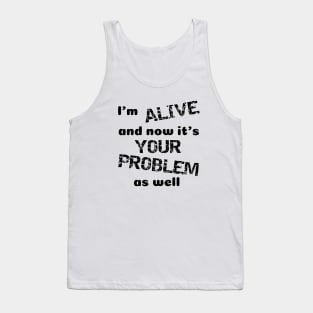 Your Problem Tank Top